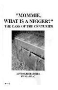 "Mommie, What Is A Nigger?': The Case of the CenturIes