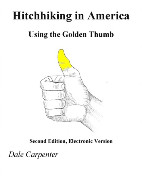 Dale Carpenter - Hitchhiking in America: Using the Golden Thumb, E-bok