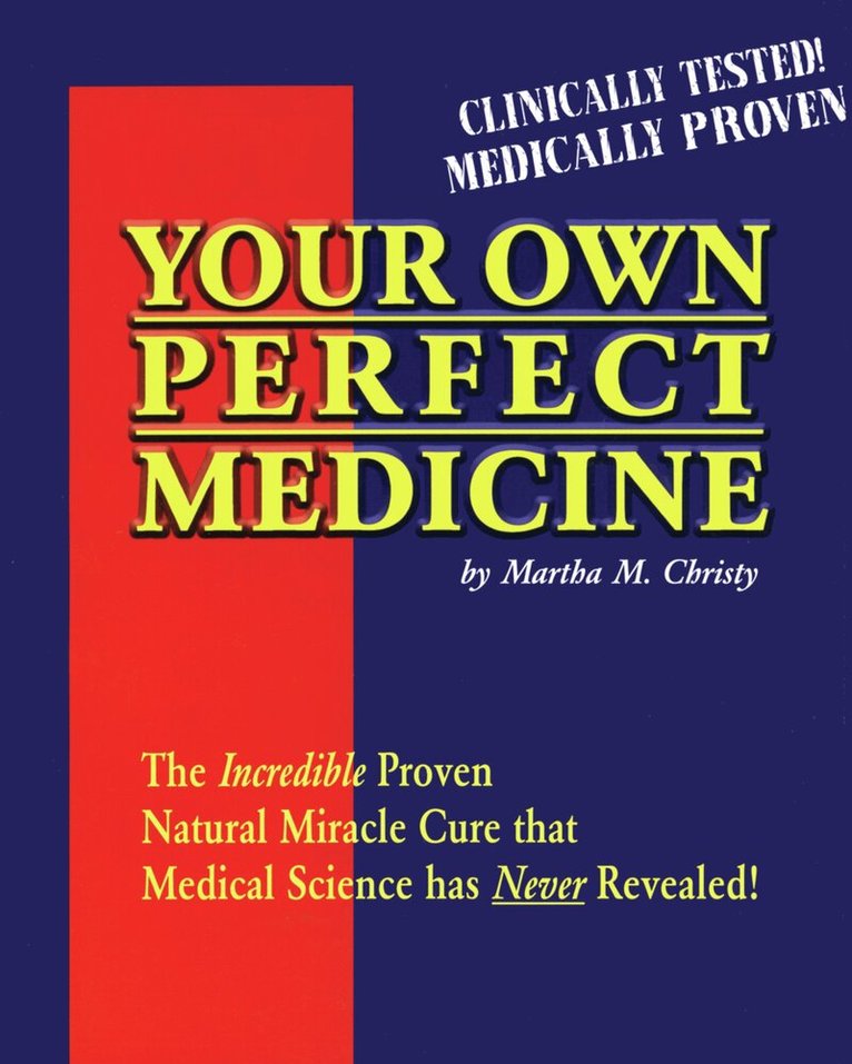 Martha M. Christy - Your Own Perfect Medicine, Häftad