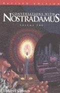 Conversations with Nostradamus:  Volume 2