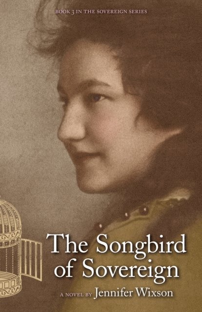 Jennifer Wixson - Songbird of Sovereign (Book 3 in The Sovereign Series), E-bok