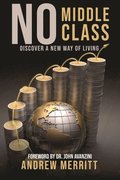 No Middle Class: Discover a New Way of Living