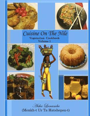 Cuisine On The Nile Vegetarian Cookbook: Vegetarian Meal Favorites