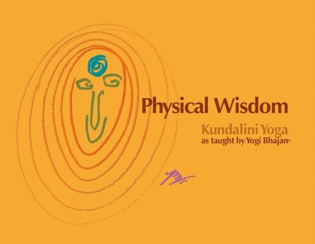 PhD Yogi Bhajan - Physical Wisdom, E-bok