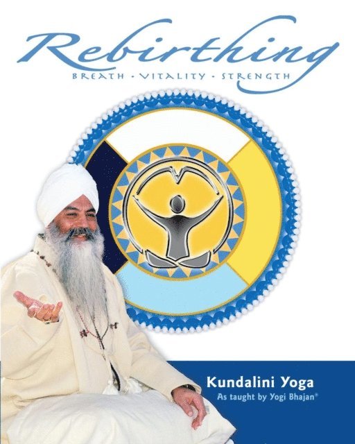 PhD Yogi Bhajan - Rebirthing, E-bok