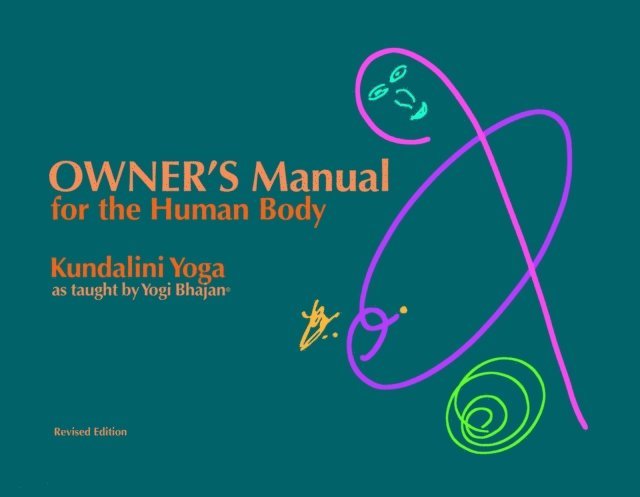 PhD Yogi Bhajan - Owner's Manual for the Human Body, E-bok