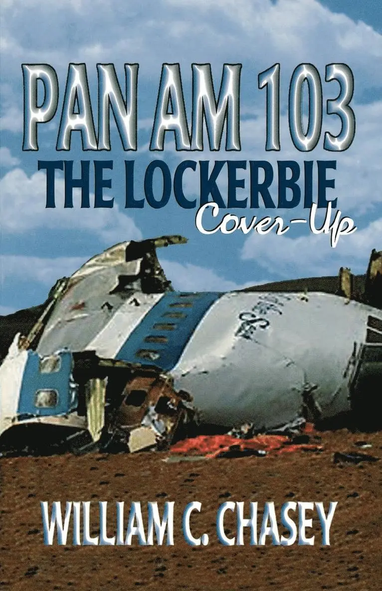 William C. Chasey - Pan Am 103 - The Lockerbie Cover-Up, Häftad. Tillgänglighet: Lägg i varukorg