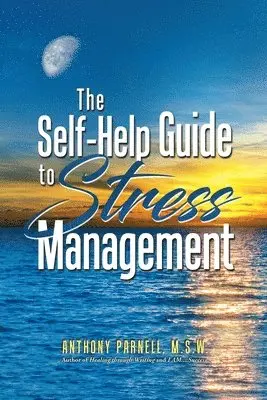 Anthony Dwane Parnell - Self-Help Guide to Stress Management, Häftad. Tillgänglighet: Lägg i varukorg
