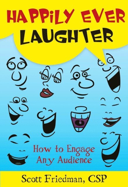 Scott Friedman - Happily Ever Laughter, E-bok