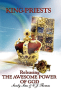 King-Priests Releasing The Awesome Power Of God