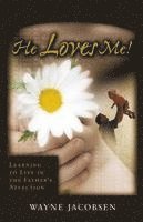 Wayne Jacobsen - He Loves Me, Häftad
