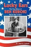 Jean A. Lukesh - Lucky Ears: The True Story of Ben Kuroki, World War II Hero, Häftad. Tillgänglighet: Lägg i varukorg