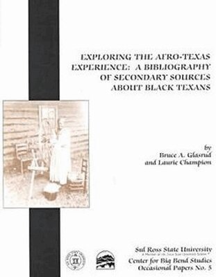 Bruce A. Glasrud, Laurie Champion - Exploring the Afro-Texas Experience, Häftad. Tillgänglighet: Tillfälligt slut