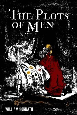 William Honrath - Plots of Men, Häftad