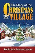 The Story of the Christmas Village