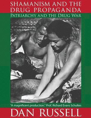 Dan Russell - Shamanism and the Drug Propaganda: The Birth of Patriarchy and the Drug War, Häftad. Tillgänglighet: Lägg i varukorg