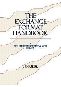 The Exchange Format Handbook: A DEF, LEF, PDEF, SDF, SPEF & VCD Primer