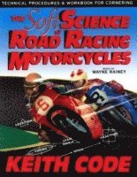 Keith Code - Soft Science of Road Racing Motorcycles, Häftad