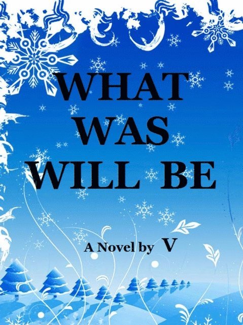 V - What Was Will Be, E-bok