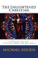 Michael Roden - The Enlightened Christian: A Psychological Interpretation of the Bible, Häftad. Tillgänglighet: Lägg i varukorg