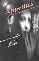 Lynda Schor - Appetites, Häftad. Tillgänglighet: Lägg i varukorg