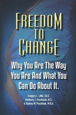 Kimberly J Prachniak, Stanley W Prachniak, Gregory L Little, Kimberly J. Prachniak, Stanley W. Prachniak - Freedom To Change, Häftad