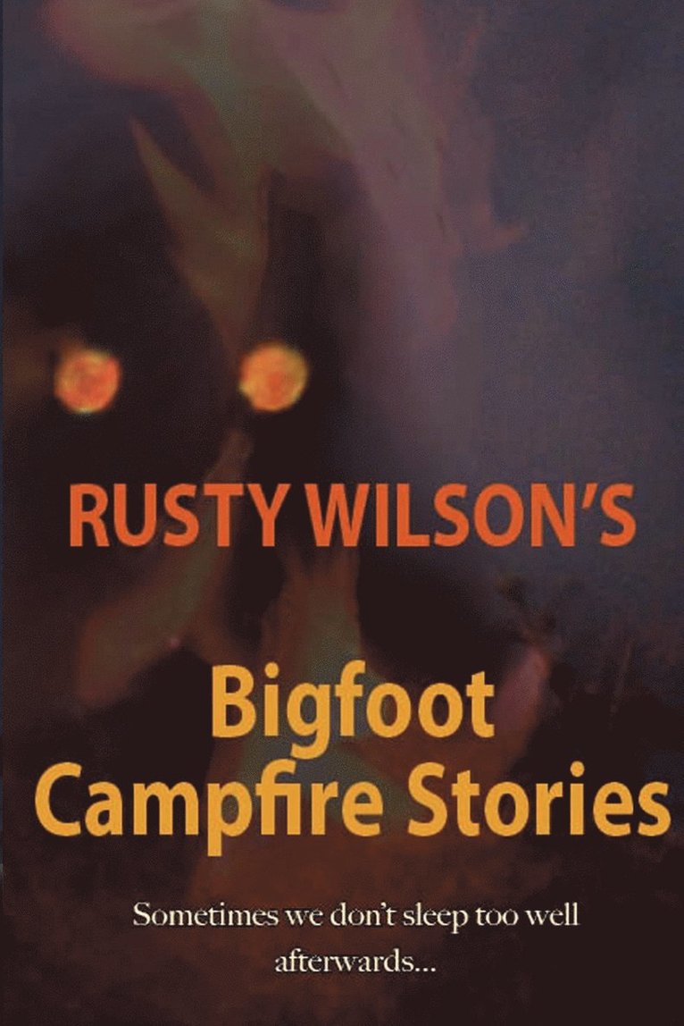 Rusty Wilson - Rusty Wilson's Bigfoot Campfire Stories, Häftad. Tillgänglighet: Lägg i varukorg