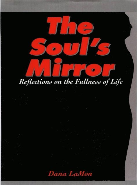 Dana LaMon - Soul's Mirror: Reflections on the Fullness of Life, E-bok