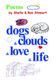 Sheila A. Stewart, Ron A. Stewart - dogs & clouds & love & life, Häftad