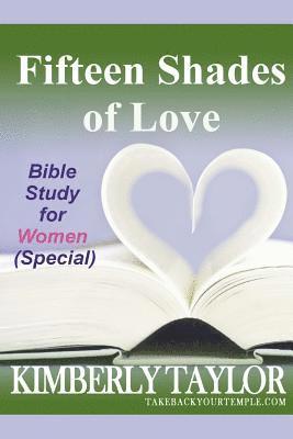 Kimberly Taylor - Fifteen Shades of Love: Bible Study for Women (Special), Häftad