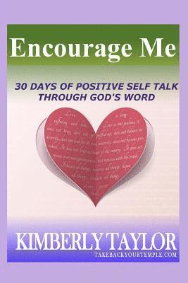 Kimberly Taylor - Encourage Me: 30 Days to Positive Self Talk through God's Word, Häftad