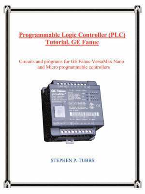 Philip Tubbs, Stephen - Programmable Logic Controller (PLC) Tutorial, GE Fanuc, Häftad