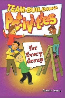 Alanna Jones - Team-Building Activities for Every Group, Häftad