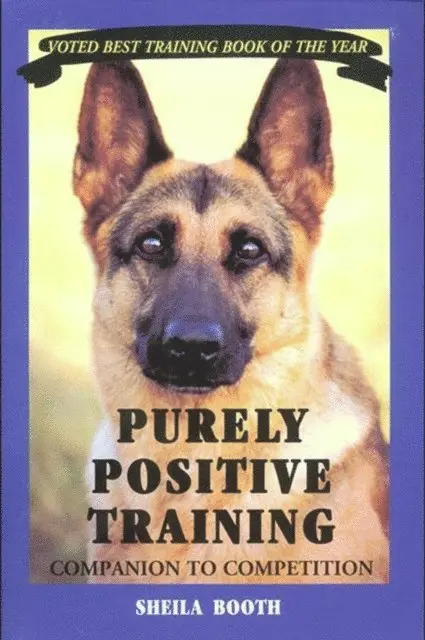 Sheila Booth - Purely Positive Training: Companion to Competition, Häftad. Tillgänglighet: Lägg i varukorg