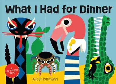 Alice Hoffmann - What I Had for Dinner, Kartonnage