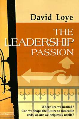 David Loye - Leadership Passion, Häftad. Tillgänglighet: Lägg i varukorg