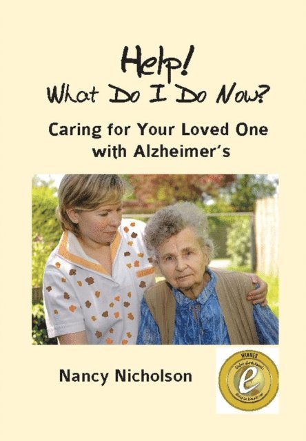 Nancy Nicholson - Help! What Do I Do Now? Caring for Your Loved One with Alzheimer's, E-bok