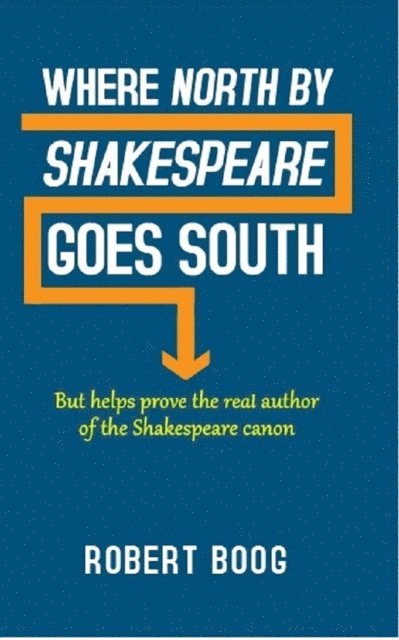 Robert Boog - Where North by Shakespeare Goes South, E-bok