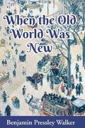 When The Old World Was New