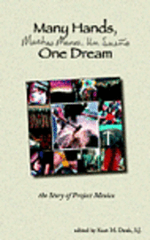 Kurt M. Denk S. J. - Many Hands, One Dream: the Story of Project Mexico, Häftad