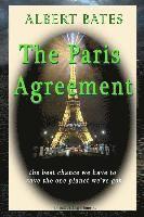 Albert K. Bates - The Paris Agreement: the best chance we have to save the one planet we've got, Häftad