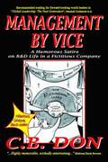 MANAGEMENT BY VICE, A Humorous Satire on R&D Life in a Fictitious Company