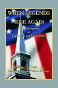When Legends Rise Again - The Convergence of Capitalism and Christianity