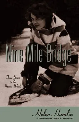 Helen Hamlin - Nine Mile Bridge: Three Years in the Maine Woods, Häftad. Tillgänglighet: Lägg i varukorg