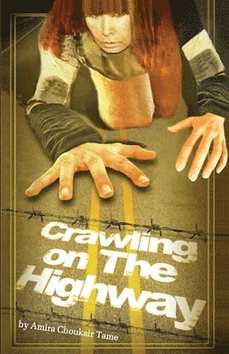 Amira Choukair Tame - Crawling on the Highway, Häftad. Tillgänglighet: Lägg i varukorg