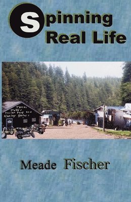 Meade L. Fischer - Spinning Real Life, Häftad