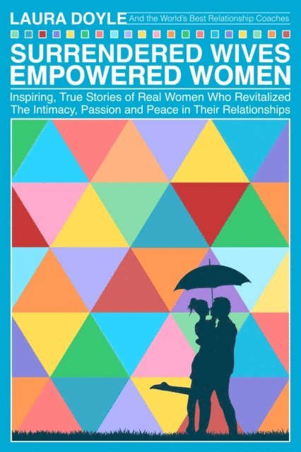 Laura Doyle - Surrendered Wives Empowered Women, E-bok