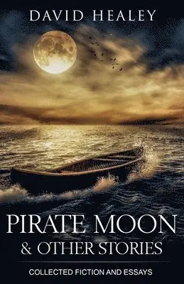 David Healey - Pirate Moon & Other Stories, Häftad. Tillgänglighet: Lägg i varukorg