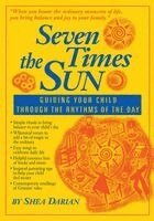 Shea Darian - Seven Times the Sun: Guiding Your Child Through the Rhythms of the Day, Häftad. Tillgänglighet: Lägg i varukorg