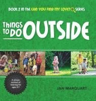 Jan Marquart - Things to Do Outside: Book 2 in the Can You find My Love? Series, Inbunden. Tillgänglighet: Lägg i varukorg